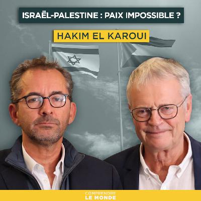 Israël-Palestine : paix impossible ? Avec Hakim El Karoui  | Entretiens géopo