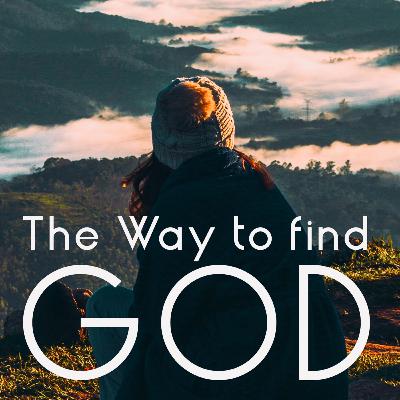 The Way to Find God The Way to Find God