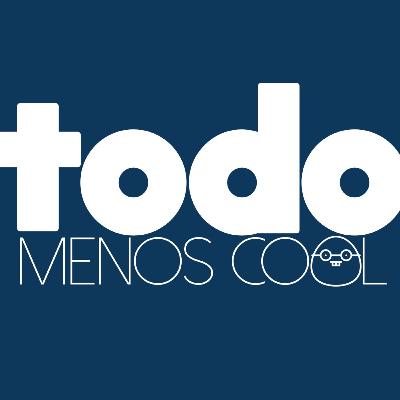 TODO MENOS COOL #23 QUÉ CALOR COÑO/LO MEJOR Y LO PEOR DE LA CUARENTENA TODO MENOS COOL #23 QUÉ CALOR COÑO/LO MEJOR Y LO PEOR DE LA CUARENTENA