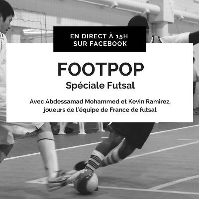 Footpop, saison 3, épisode 1 : spéciale "Futsal"
