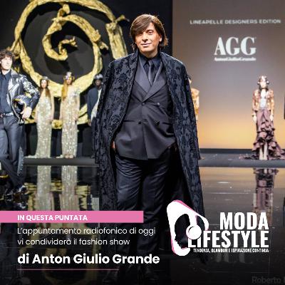 Raffaella Manetta oggi vi condividerà il fashion show di Anton Giulio Grande
