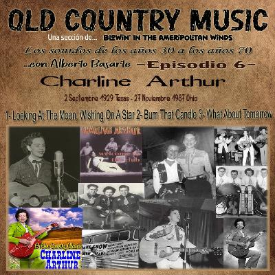 Ep. 6 - Old Country Music - Charline Arthur