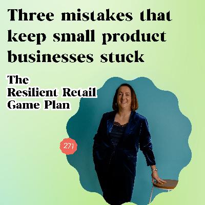 3 mistakes that keep small product retail businesses stuck!