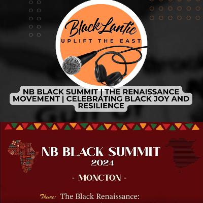 NB Black Summit | The Renaissance Movement | Celebrating Black Joy and Resilience NB Black Summit | The Renaissance Movement | Celebrating Black Joy and Resilience