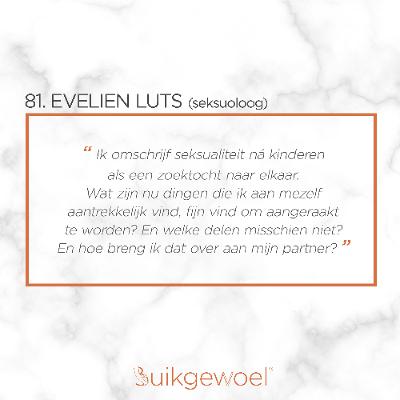81. Seksuoloog Evelien Luts (Intimiteit & seksualiteit: zin, geen zin en alles daartussenin)