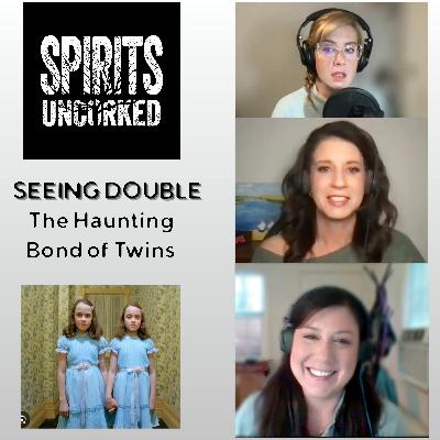 Ep. 40 | Seeing Double: The Haunting Bond of Twins Ep. 40 | Seeing Double: The Haunting Bond of Twins