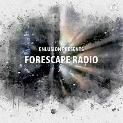 Forescape Radio #086