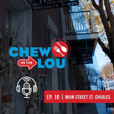Holidays on Main Street St. Charles | Chew In The Lou Podcast | Episode 10