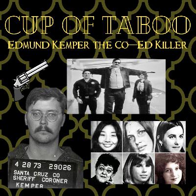 #18 Edmund Kemper, The Co-Ed Killer
