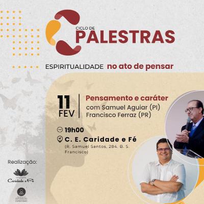 Ciclo de Palestra - Pensamento e caráter (com Samuel Aguiar e Francisco Ferraz) Ciclo de Palestra - Pensamento e caráter (com Samuel Aguiar e Francisco Ferraz)