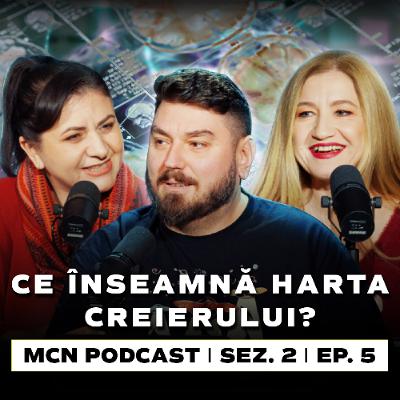 M.C.N. Podcast | Sez. 2, Ep. 5 – Ce înseamnă harta creierului?