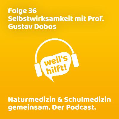 Folge 36 | Selbstwirksamkeit mit Prof. Gustav Dobos Folge 36 | Selbstwirksamkeit mit Prof. Gustav Dobos
