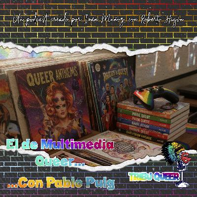 El de multimedia queer - episodio 6