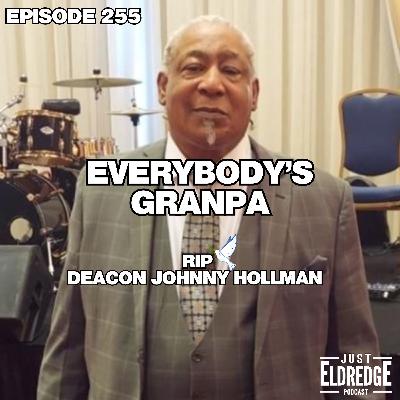 255 | Everybody's Grandpa 🕊️