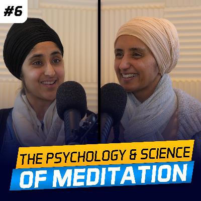The Psychology & Science of Meditation | The Mindset Series Ep6