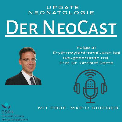 Erythrozytentransfusion bei Neugeborenen mit Prof. Dr. Christof Dame