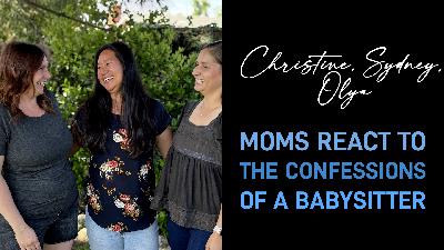 Moms React to the Confessions of a Babysitter