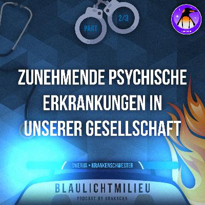 S01 • E15 • Krankenschwester • Swenja • 2/3 • Zunehmende psychische Erkrankungen in unserer Gesellschaft