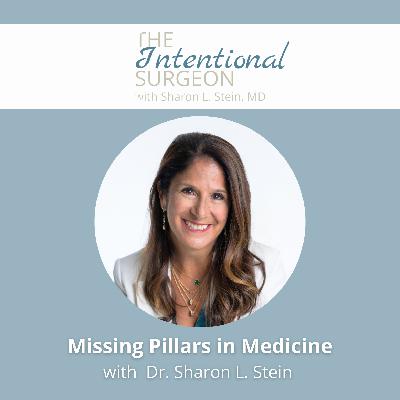 S02E07: The Missing Pillar in Medicine with Dr. Sharon L. Stein S02E07: The Missing Pillar in Medicine with Dr. Sharon L. Stein