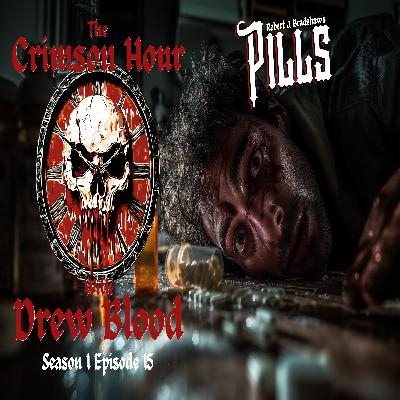 Season 1, Episode 15- Pills by Robert J. Bradshaw