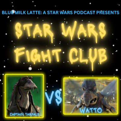STAR WARS FIGHT CLUB - CAPTAIN TARPALS VS. WATTO - SWFC EP 1