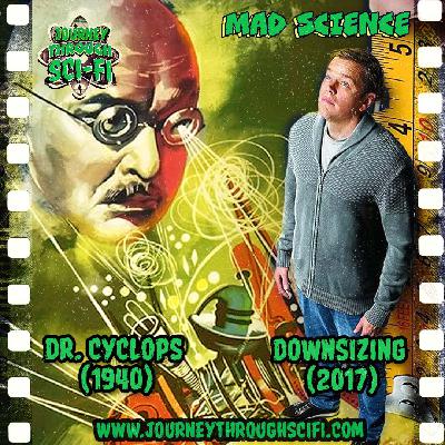 Tiny Terrors - Dr. Cyclops (1940) & Downsizing (2017)
