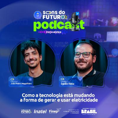 Energia do futuro: como a tecnologia está mudando a forma de gerar e usar eletricidade