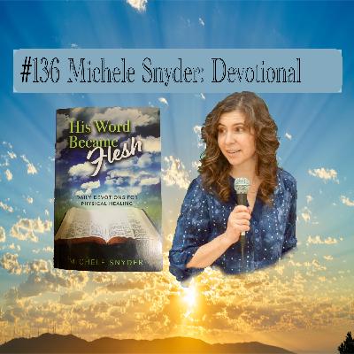 His Word Became Flesh with Michele Snyder His Word Became Flesh with Michele Snyder