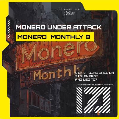 Monero Under Attack | MONERO MONTHLY 08