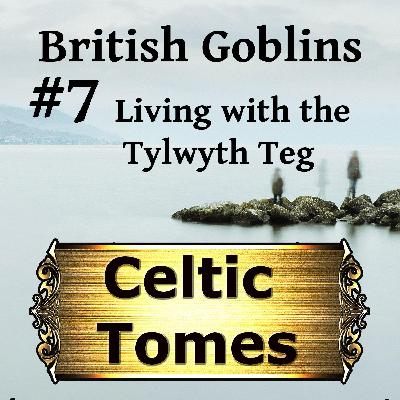 Living with the Tylwyth Teg - British Goblins CT007 Living with the Tylwyth Teg - British Goblins CT007