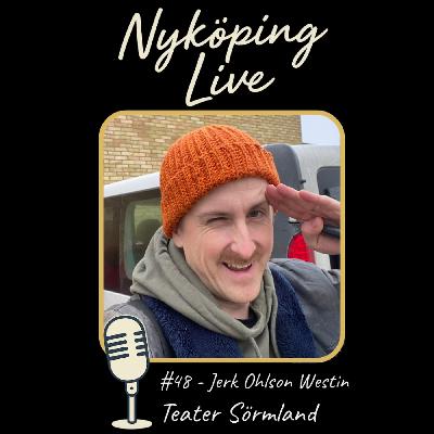Nyköping Live! #48 - Jerk Ohlson Westin - Teater Sörmland