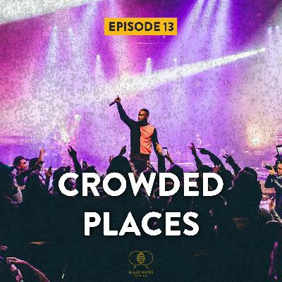 Episode 13 | "Crowded Places" Episode 13 | "Crowded Places"