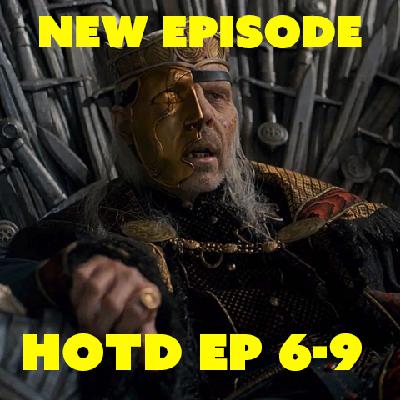 HOTD EP 6-9 HOTD EP 6-9