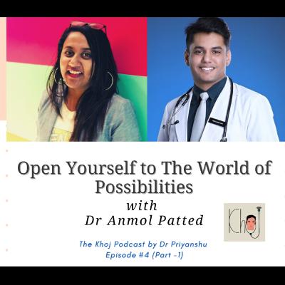 Episode#4 (Part 2) Open Yourself to The World of Possibilities
