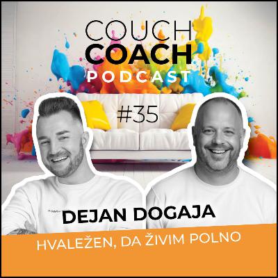 Hvaležen, da živim polno (Dejan Dogaja) - COUCHCOACH PODCAST EP#35
