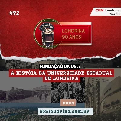 Fundação da UEL: A História da Universidade Estadual de Londrina Fundação da UEL: A História da Universidade Estadual de Londrina