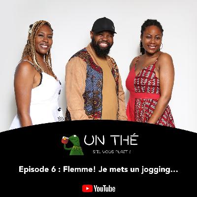 EP6 - FLEMME! JE METS UN JOGGING...