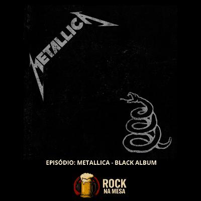 EP #153: Metallica - Metallica (Black Album)