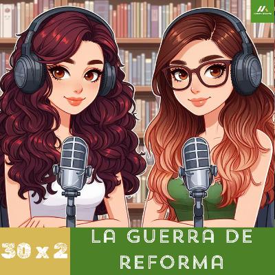 E30. T2. La Guerra de Reforma