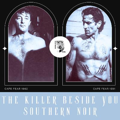 S&A 223 The Killer Beside You: Cape Fear 1962 & 1991 W/ Nadine