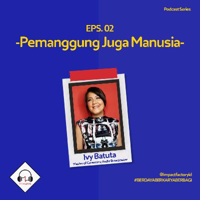 Pemanggung Juga Manusia oleh Ivy Batuta