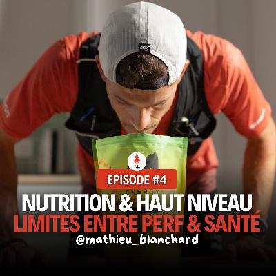 Mathieu Blanchard - Nutrition & Sport de haut niveau, où est la limite entre performance et santé ?