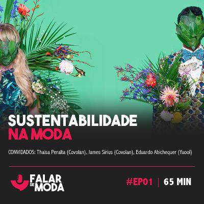 Falar de Moda #EP01 - Sustentabilidade na moda
