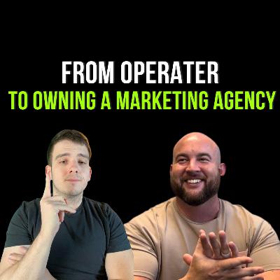 Journey From Operator to Thriving Marketing Agency Owner | Dustin Lunde | intro business exp | ep 12