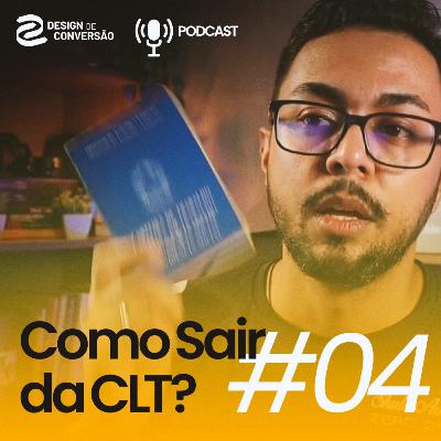 Como Sair da CLT para você que é Designer Gráfico #04