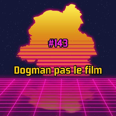 Dogman pas le film