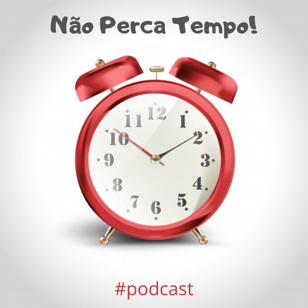 Não Perca Tempo!