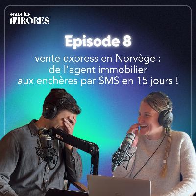#8 - VENTE EXPRESS EN NORVÈGE : DE L'AGENT IMMOBILIER AUX ENCHÈRES PAR SMS EN 15 JOURS !