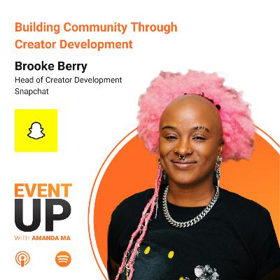 101. Building Community Through Creator Development with Brooke Berry at Snapchat 101. Building Community Through Creator Development with Brooke Berry at Snapchat