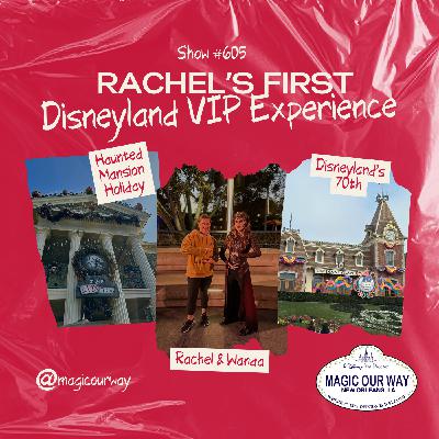 Rachel's First Disneyland VIP Experience - MOW #605 Rachel's First Disneyland VIP Experience - MOW #605